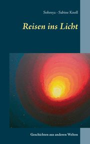 Reisen ins Licht, Knoll Sohreya-Sabine