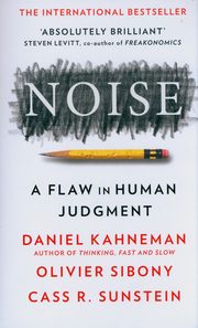 Noise, Kahneman Daniel, Sibony Olivier, Sunstein Cass R.