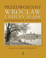 Przedwojenny Wrocaw i Dolny lsk, Eysymontt Rafa, Eysymontt Danuta