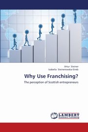 Why Use Franchising?, Steiner Artur
