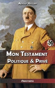 Mon Testament Politique & Priv, Hitler Adolf