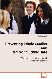 ksiazka tytu: Preventing Ethnic Conflict and Removing Ethnic Hate autor: Petkovic Toni