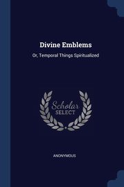 ksiazka tytu: Divine Emblems autor: Anonymous