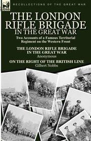The London Rifle Brigade in the Great War, Nobbs Gilbert