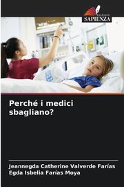 Perch i medici sbagliano?, Valverde Faras Jeannegda  Catherine