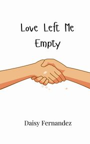 Love Left Me Empty, Fernandez Daisy