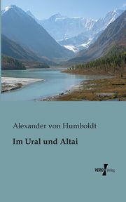 Im Ural und Altai, von Humboldt Alexander