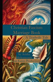 Christian Fascism Marriage Book, Mehomemet Avisha