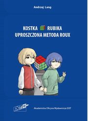 ksiazka tytu: Kostka Rubika. Uproszczona metoda Roux autor: Lang Andrzej