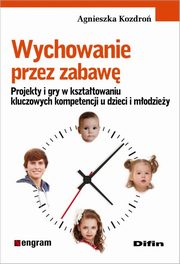 ksiazka tytu: Wychowanie przez zabaw autor: Kozdro Agnieszka