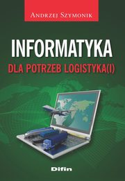 Informatyka dla potrzeb logistyka(i), Szymonik Andrzej