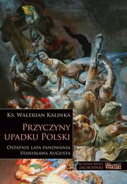 Przyczyny upadku Polski, Kalinka Walerian