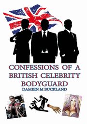 Confessions of a British Celebrity Bodyguard, Buckland Damien