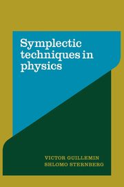 Symplectic Techniques in Physics, Guillemin Victor W.