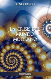 La Crisis del Mundo Moderno, Gunon Ren