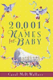 ksiazka tytu: 20,001 Names for Baby autor: Wallace Carol MCD