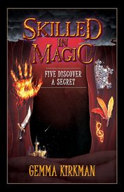 Skilled in Magic - Five Discover a Secret, Kirkman Gemma