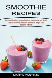 Smoothies Recipes, Pantoja Marta