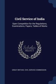 Civil Service of India, Great Britain. Civil Service Commission