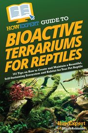 HowExpert Guide to Bioactive Terrariums for Reptiles, HowExpert