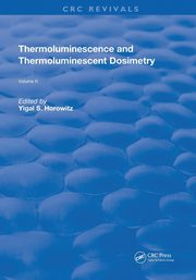 Thermoluminescence and Thermoluminescent Dosimetry, Horowitz Yigal S.