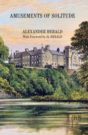 Amusements of Solitude, Herald Alexander