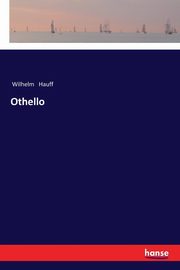 Othello, Hauff Wilhelm