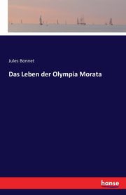 Das Leben der Olympia Morata, Bonnet Jules