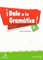 Dale a la gramatica B2 Ksika + wiczenia + klucz + CD, Seara Gonzalez Carlos