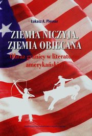 ksiazka tytu: Ziemia niczyja ziemia obiecana autor: Plesnar ukasz A.