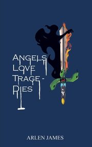 Angels Love Tragedies, James Arlen
