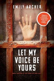 Let My Voice Be Yours, Archer Emily