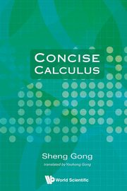 CONCISE CALCULUS, SHENG GONG & YOUHONG GONG