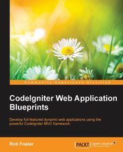 CodeIgniter Web Application Blueprints, Foster Rob
