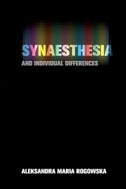 Synaesthesia and Individual Differences, Rogowska Aleksandra Maria