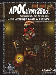 ksiazka tytu: APOCalypse 2500 GM?s Campaign Guide & Bestiary autor: Arnold J L