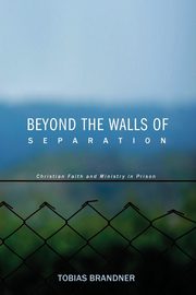 ksiazka tytu: Beyond the Walls of Separation autor: Brandner Tobias