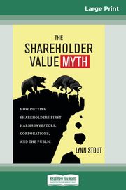 The Shareholder Value Myth, Stout Lynn