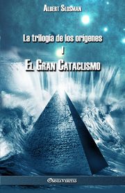 La triloga de los orgenes I - El gran cataclismo, Slosman Albert