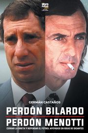 Perdn Bilardo. Perdn Menotti, Casta?os Germn