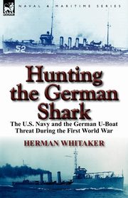 Hunting the German Shark, Whitaker Herman