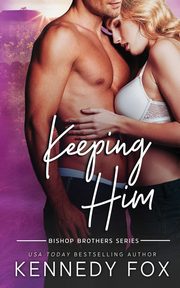 Keeping Him, Fox Kennedy