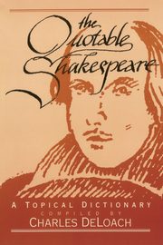 The Quotable Shakespeare, 