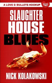 Slaughterhouse Blues, Kolakowski Nick