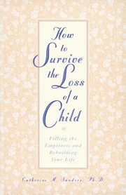 How to Survive the Loss of a Child, Sanders Catherine