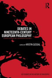 Debates in Nineteenth-Century European Philosophy, 
