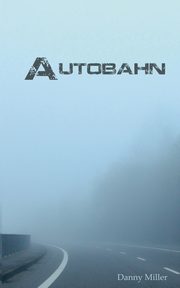 Autobahn, Miller Danny