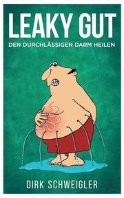 Leaky Gut, Schweigler Dirk
