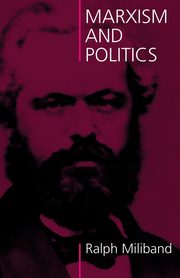 Marxism and Politics (2004), Miliband Ralph