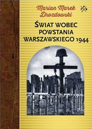 ksiazka tytu: wiat wobec Powstania Warszawskiego 1944 autor: Drozdowski Marian Marek